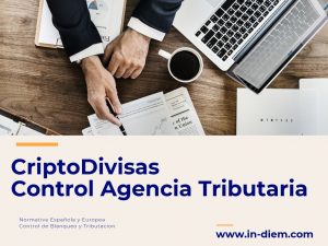 Monedas Virtuales y Agencia Tributaria. Criptodivisas-Control Hacienda-Anteproyecto Ley-Abogados especialistas en Criptomonedas-IN DIEM