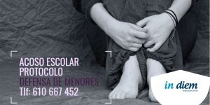 Acoso Escolar-Protocolo-Abogados de Menores-IN DIEM. Sevilla, Málaga, Madrid, Las Palmas de Gran Canaria, Almería, Huelva, Tomares, Estepona, Mairena del Aljarafe, Mairena del Alcor, Dos Hermanas, Coria del Río.