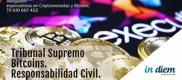 Bitcoin. Responsabilidad Civil. Primera Sentencia del Tribunal Supremo. Abogado Especialista en criptomoneda y bitcoin. Madrid. SEvilla. Málaga Las Palmas Gran Canarias. Tomares. Marbella. Estepona. Coria dle Río. Mairena del Aljarafe. Mairena dle Alcor. Dos Hermanas. Teléfono.