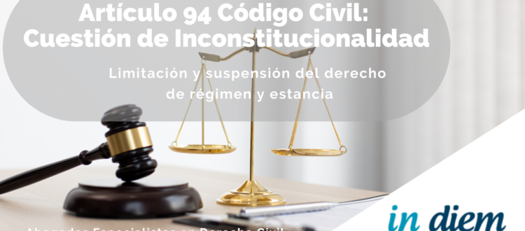 Art. 94 CC. Cuestión de Inconstitucionalidad. Limitación y suspensión del derecho de régimen y estancia.