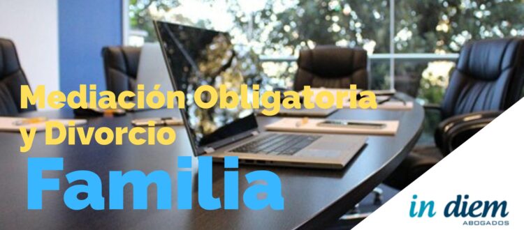 Divorcio y mediacion obligatoria - abogados IN DIEM