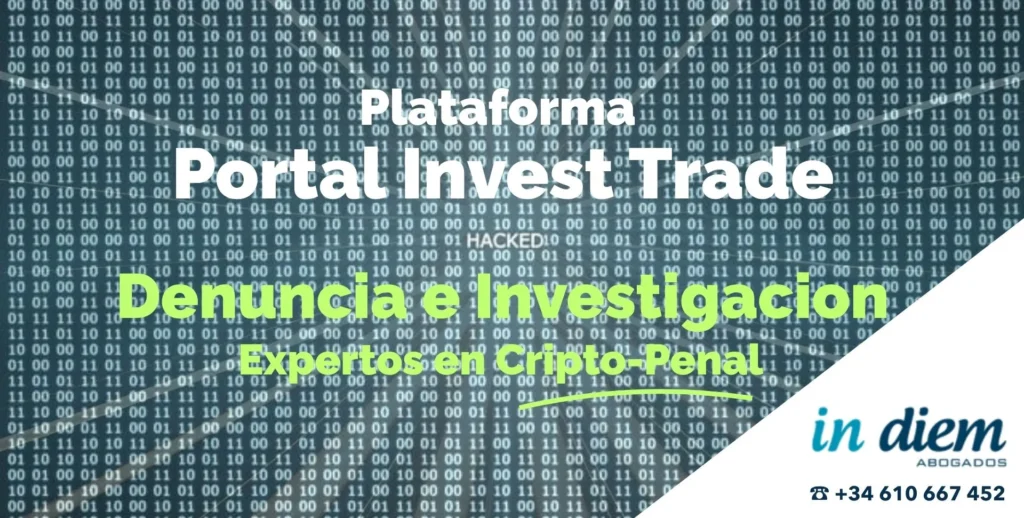 Portal Invest Trade. Denuncia Penal e Investigación. Casos.