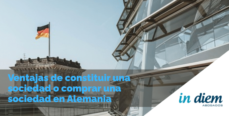 Ventajas de constituir o comprar una sociedad en Alemania - abogados IN DIEM
