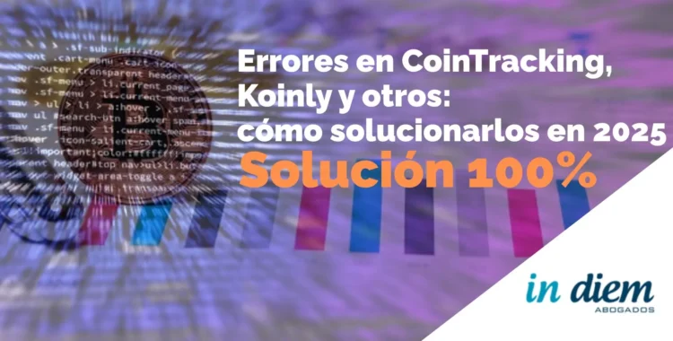Errores en Cointracking Koinly y otros - IN DIEM Abogados