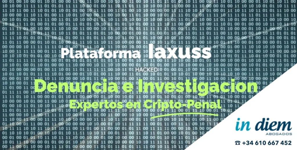 Iaxuss Platform. Complaint and Investigation. Experts in Criminal Crypto Law. IN DIEM Abogados.   