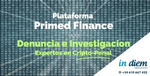 Primed Finance Platform. Report and Investigation. Crypto-Criminal Experts. IN DIEM Abogados.