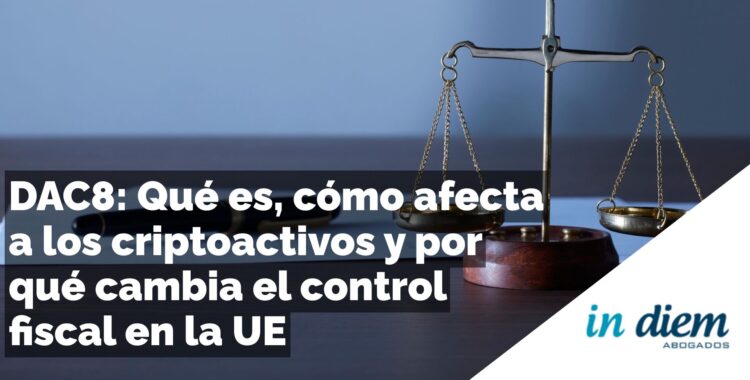 Directiva DAC8 y control fiscal de las criptomonedas en la Unión Europea