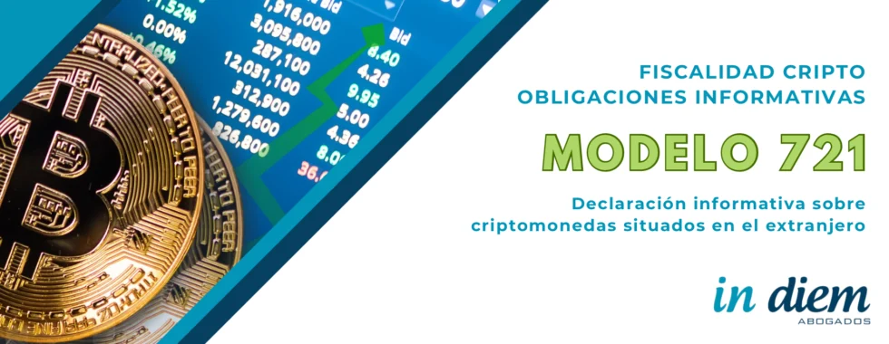Modelo 721 criptomonedas - fiscalidad cripto - IN DIEM Abogados